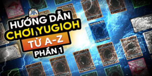 Giới thiệu về Hướng dẫn cách chơi bài Yugioh 2024